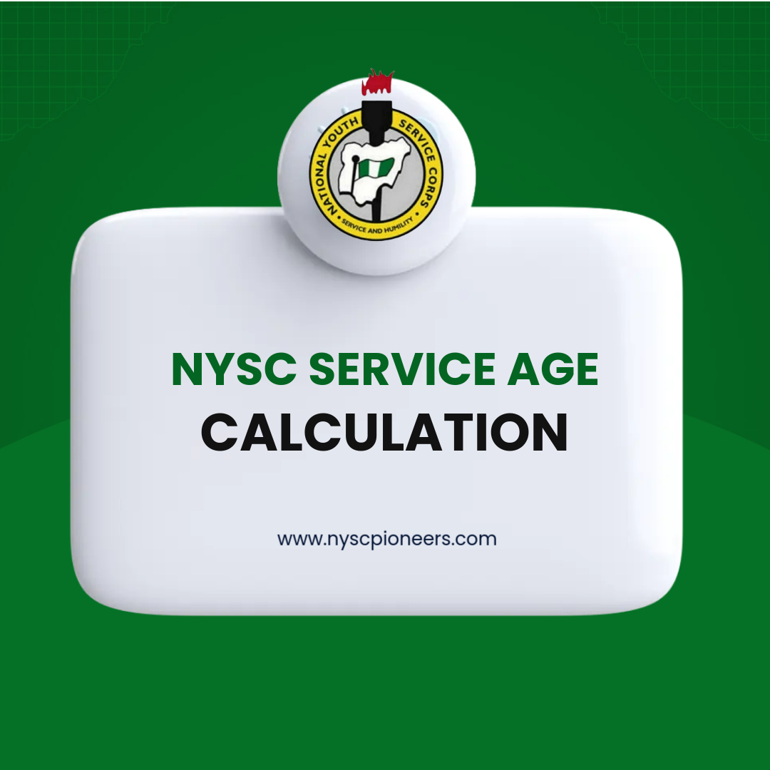 NYSC Service Age Calculation NYSC Pioneers