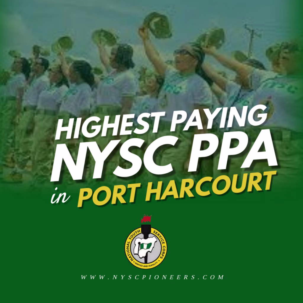 Highest Paying NYSC PPA In Port Harcourt NYSC Pioneers